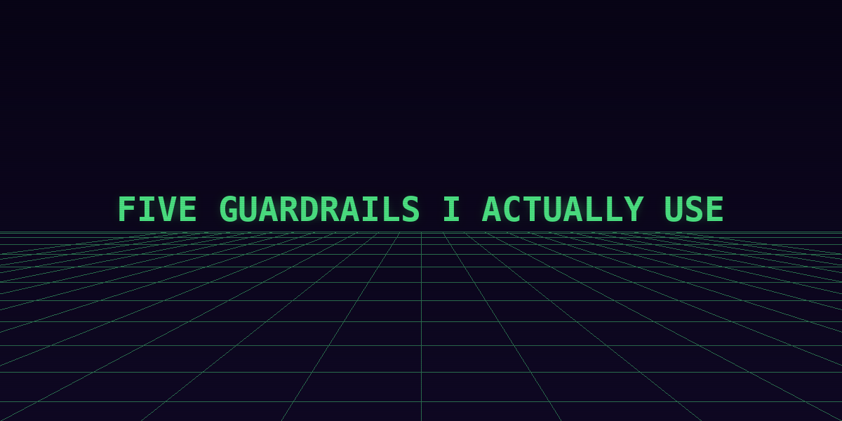 Five guardrails I actually use section image