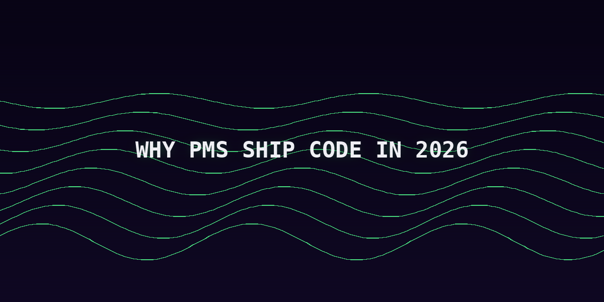 Why PMs ship code in 2026 section
